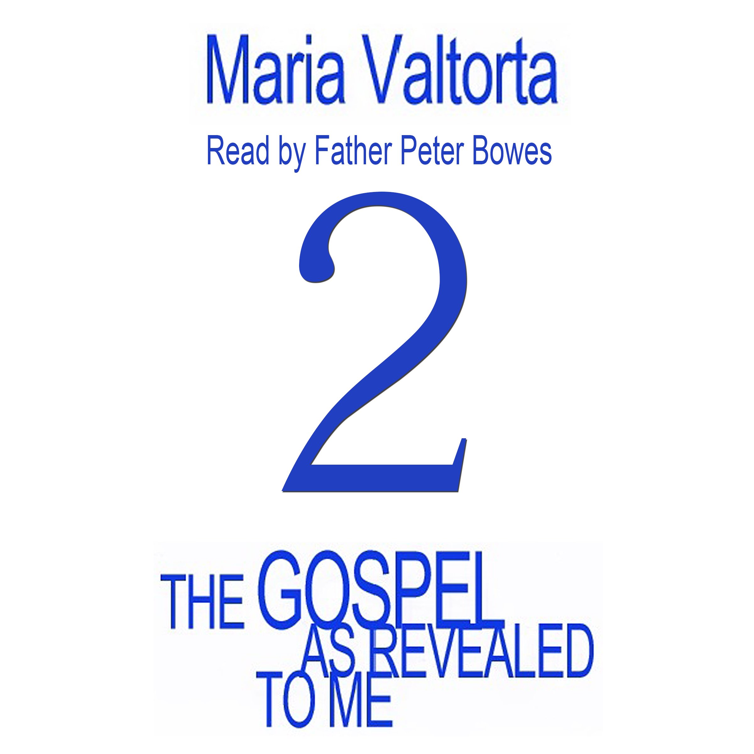 The Gospel as Revealed to Me: Volume 2