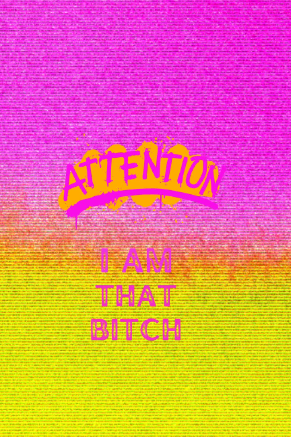 I Am That Bitch Notebook