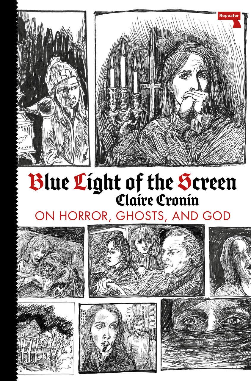 Blue Light of the Screen: On Horror, Ghosts, and God by Claire Cronin PAPERBACK