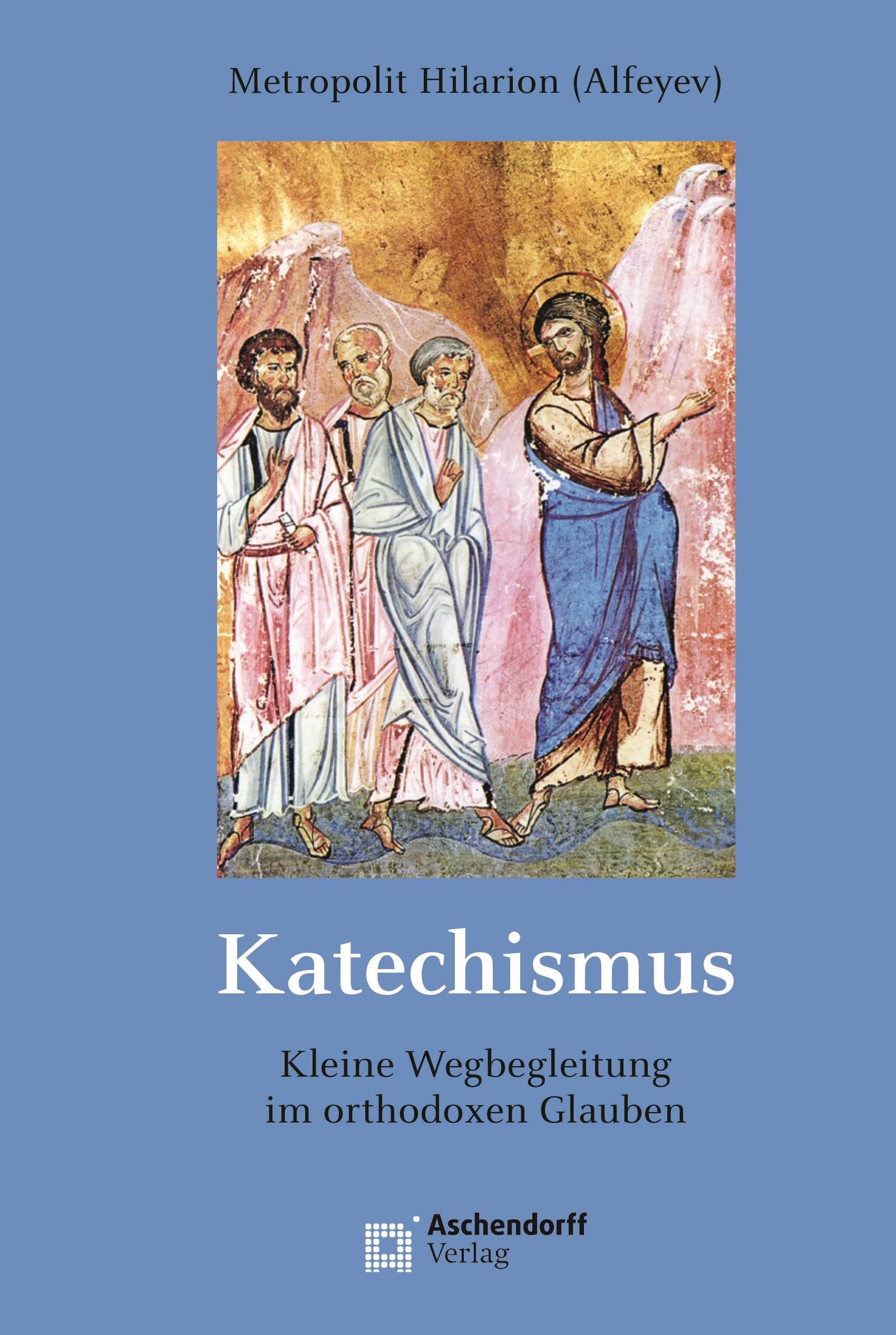 Aschendorff Katechismus: Kurze Wegbegleitung Durch Den Orthodoxen Glauben (Epiphania)