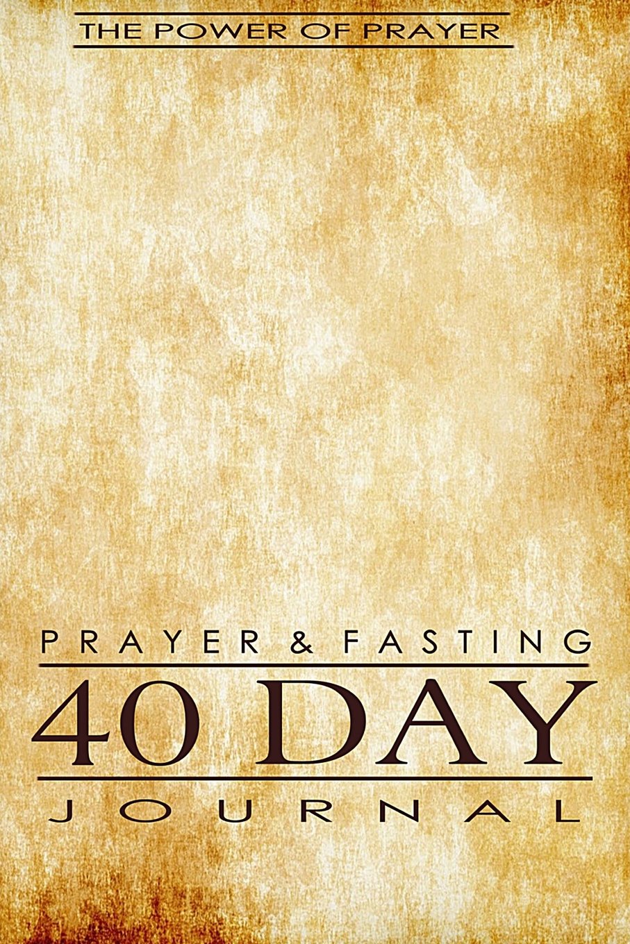 Prayer & Fasting 40 Day Journal: Volume 8 (The Power of Prayer)