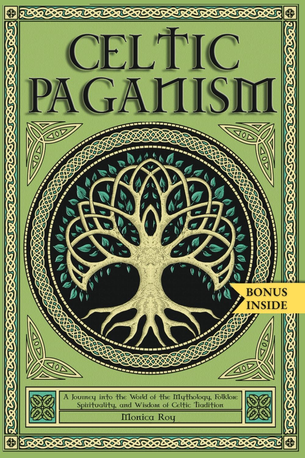 Celtic Paganism: A Journey into the World of the Mythology, Folklore, Spirituality, and Wisdom of Celtic Tradition