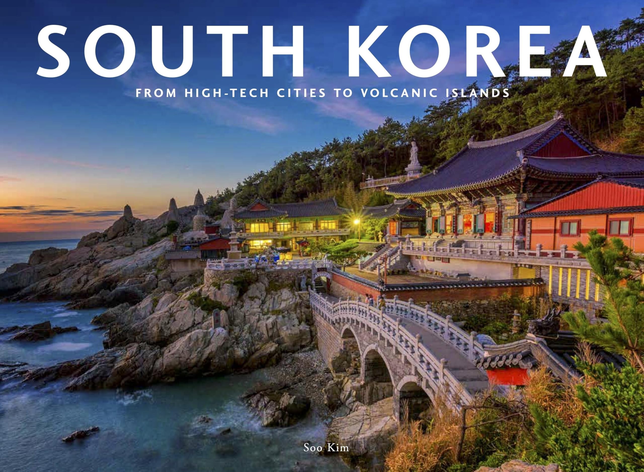 South Korea: From High-Tech Cities To Volcanic Islands (Travel [Landscape format])