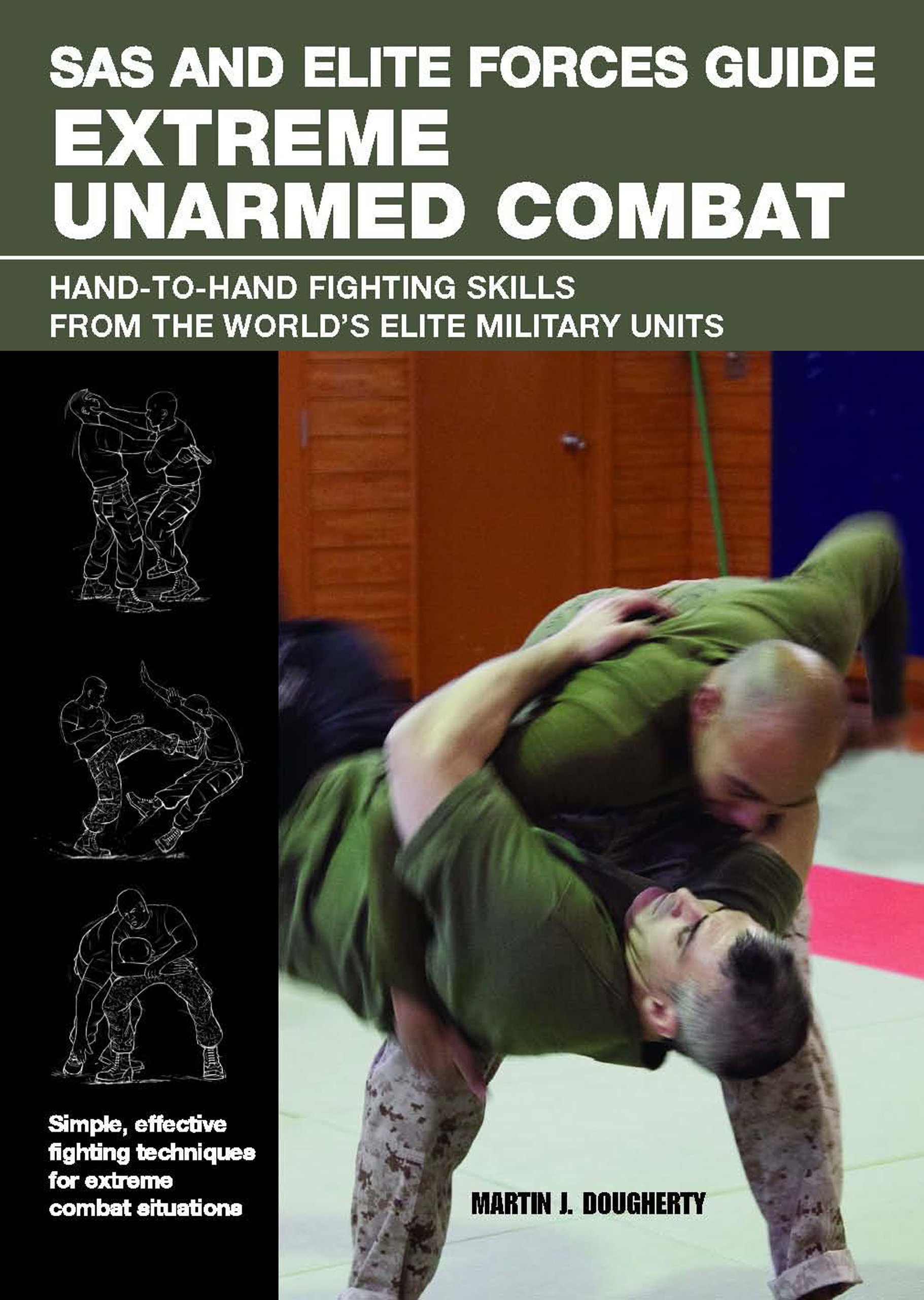 SAS and Elite Forces Guide Extreme Unarmed Combat: Hand-To-Hand Fighting Skills From The World's Elite Military Units Paperback – April 17, 2012