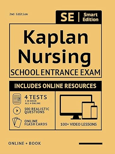 Kaplan Nursing School Entrance Exam Full Study Guide 2nd Edition: Study Manual with 100 Video Lessons, 4 Full Length Practice Tests Book + Online, 500 Realistic Questions, PLUS Online Flashcards