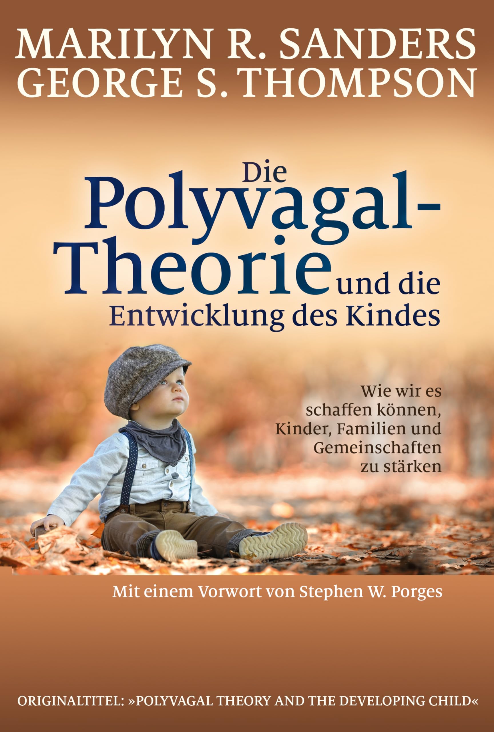 Die Polyvagal-Theorie und die Entwicklung des Kindes: Wie wir es schaffen können, Kinder, Familien und Gemeinschaften zu stärken