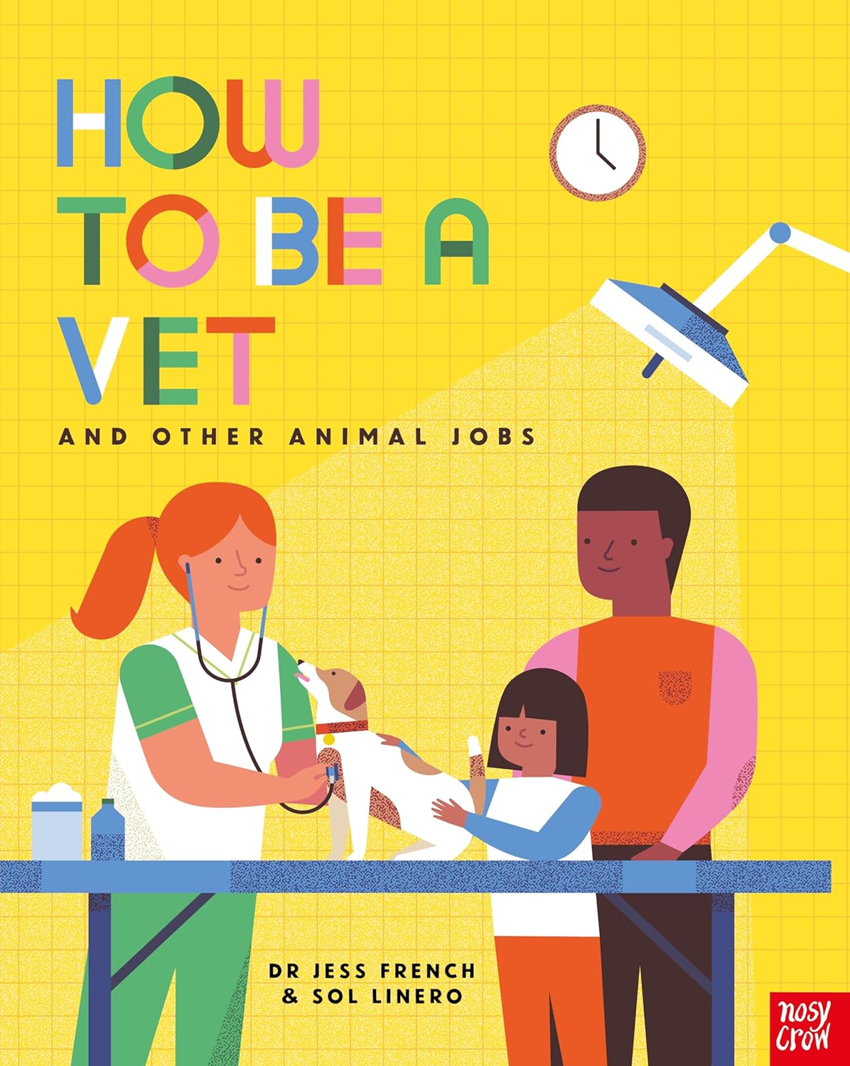 How to Be a Vet and Other Animal Jobs Jess French, Sol Linero, Sol