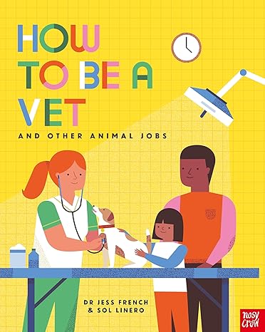 HOW TO BE A VET AND OTHER ANIMAL JOBS