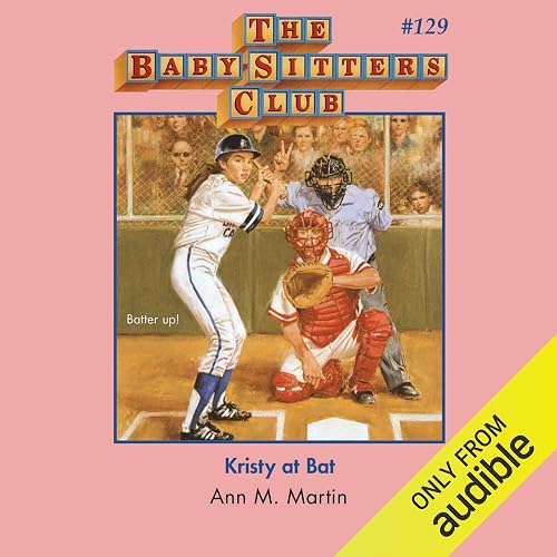 Kristy at Bat: The Baby-Sitters Club, Book 129