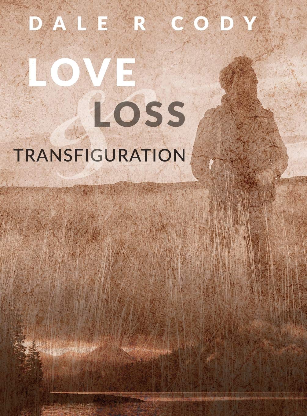 Love Loss and Transfiguration Guide pour Surmonter le Deuil et se Reconstruire