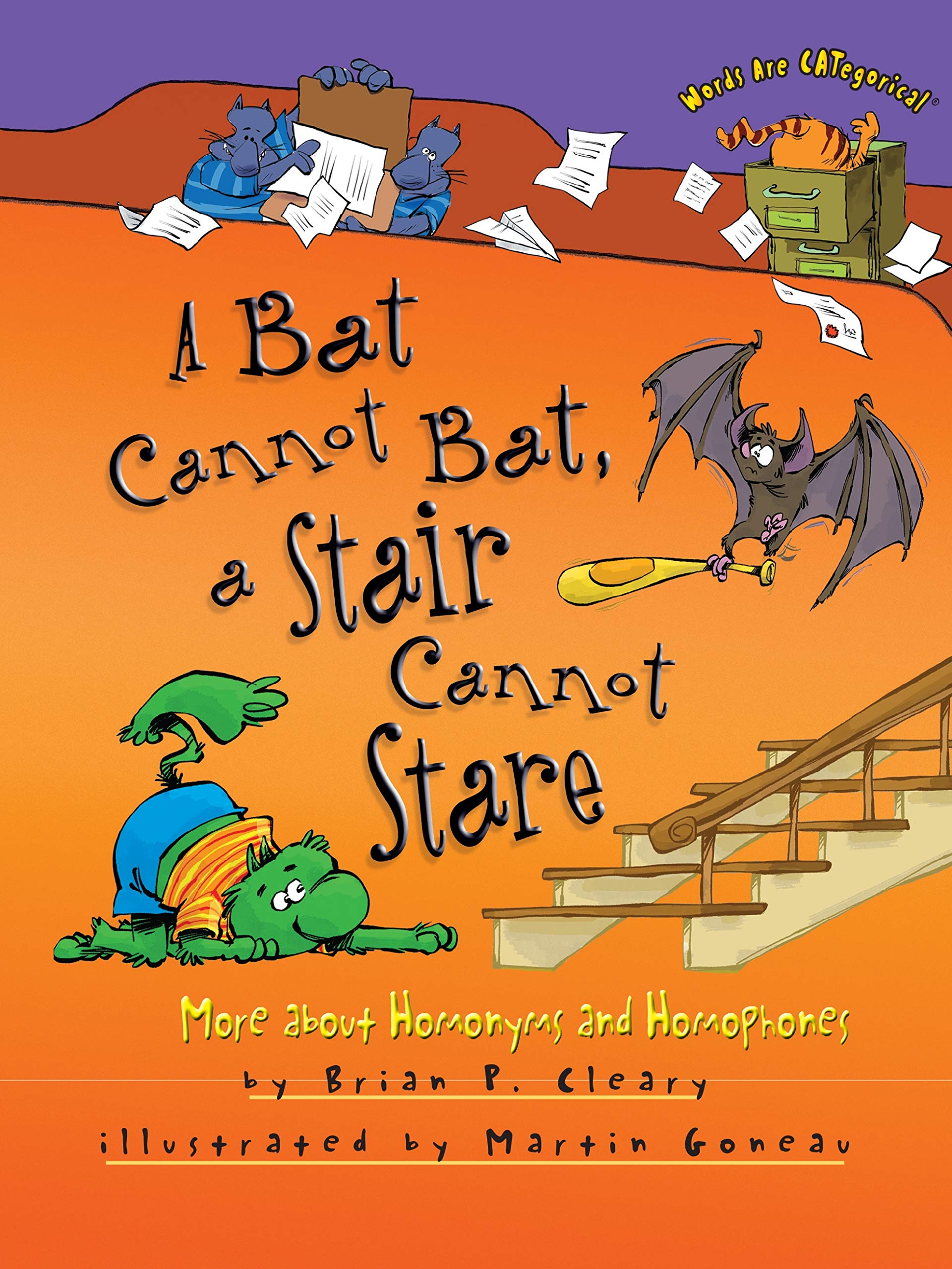A Bat Cannot Bat, a Stair Cannot Stare: More about Homonyms and Homophones (Words Are CATegorical (r))