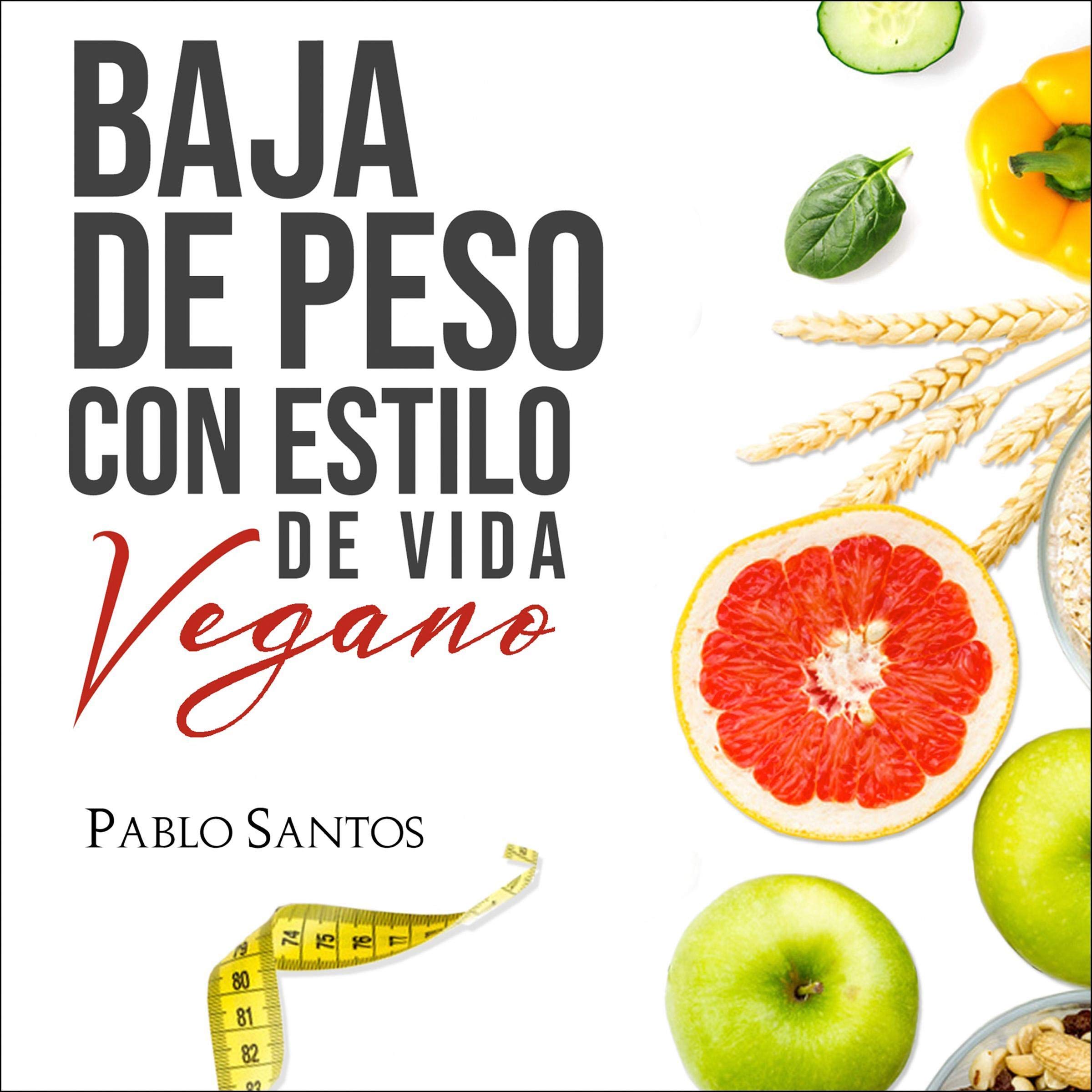 Cover art for Baja de peso con estilo de vida vegano [Lose Weight with Vegan Lifestyle]