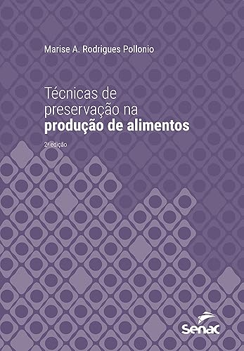 Técnicas de preservação na produção de alimentos (Série Universitária) (Portuguese Edition)