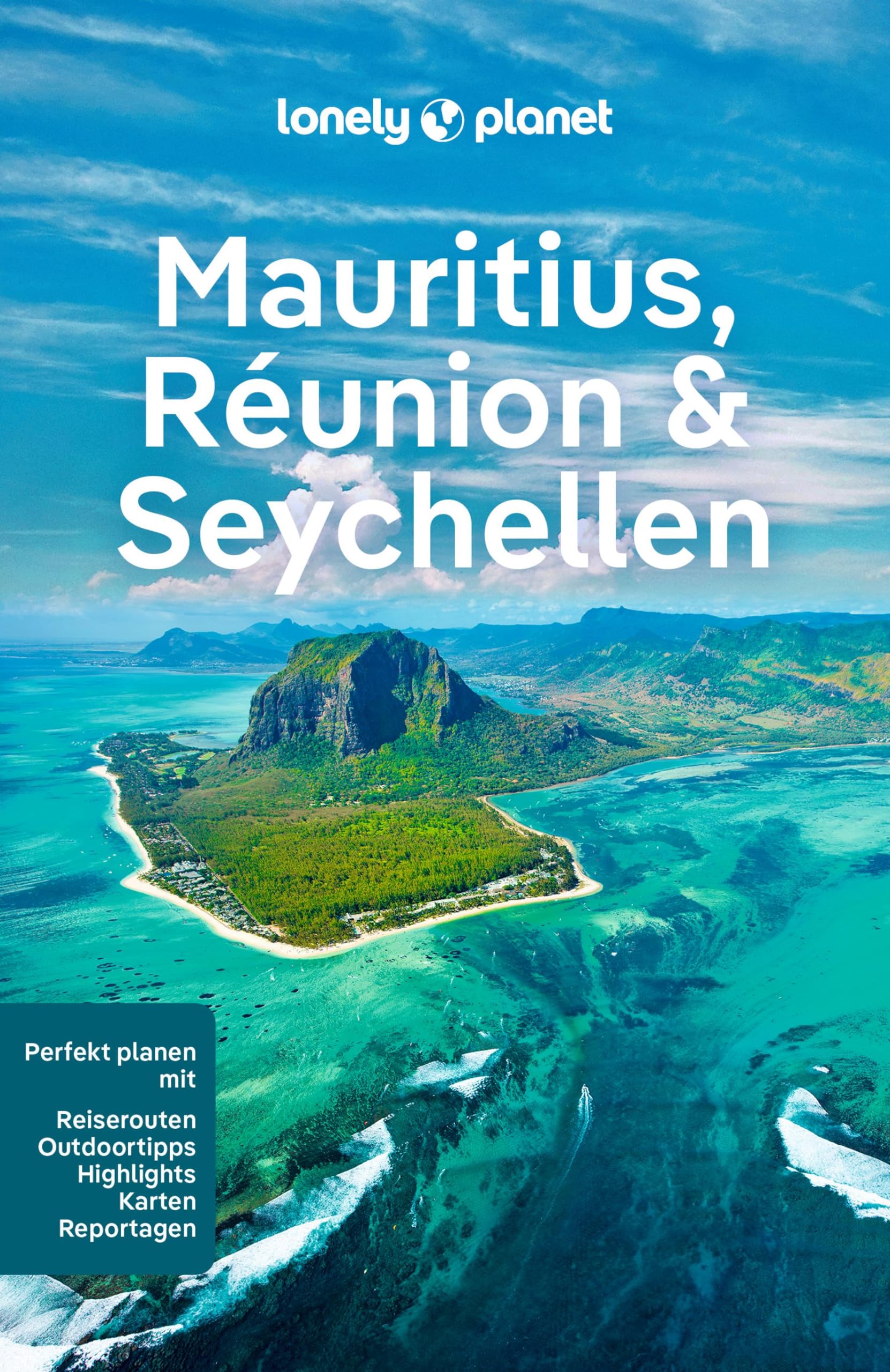 LONELY PLANET Reiseführer Mauritius, Reunion & Seychellen: Eigene Wege gehen und Einzigartiges erleben.