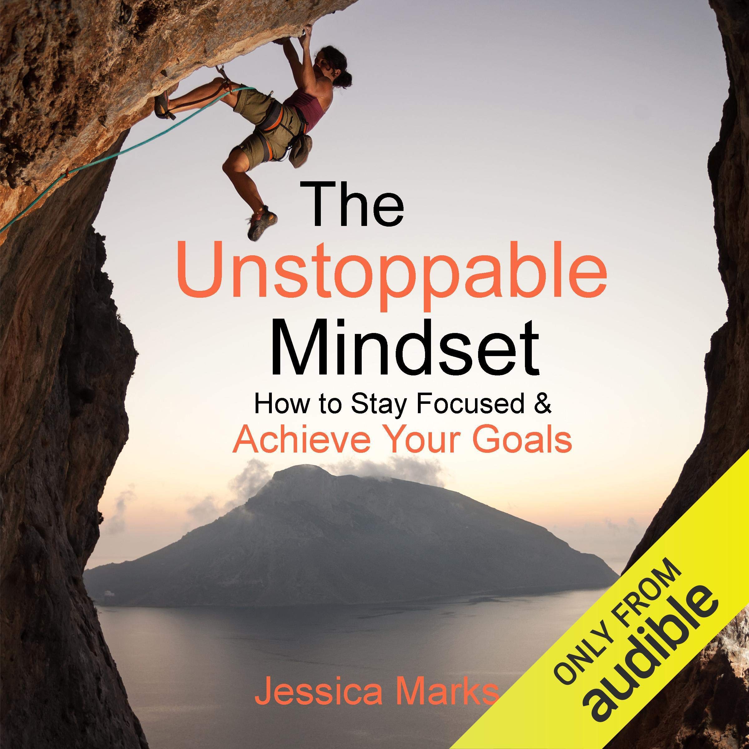 Cover art for The Unstoppable Mindset: How to Stay Focused & Achieve Your Goals