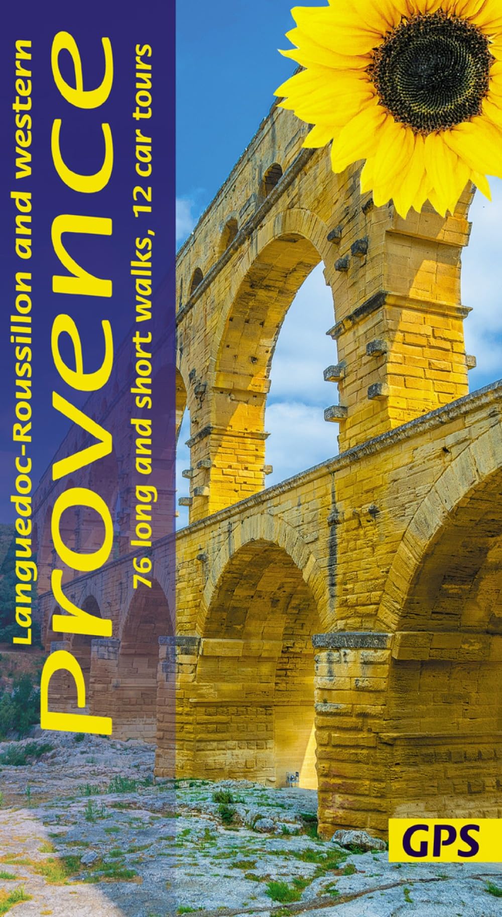 Western Provence Sunflower Walking Guide: 76 long and short walks, 12 car tours (Sunflower Guides)