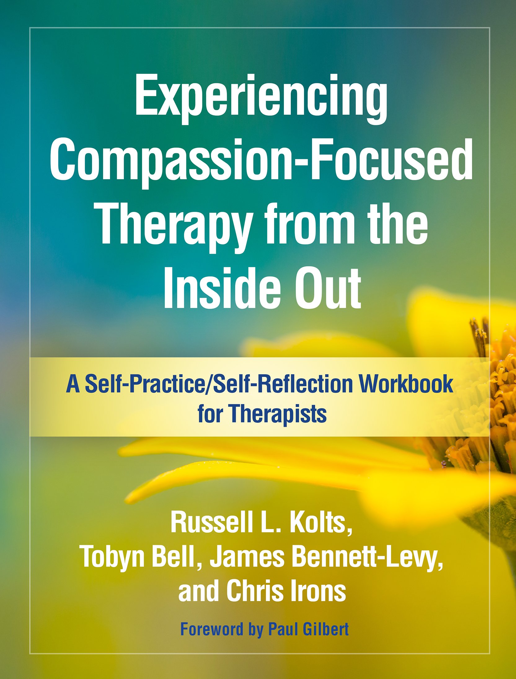 Guilford Publications Experiencing Compassion-Focused Therapy from the Inside Out