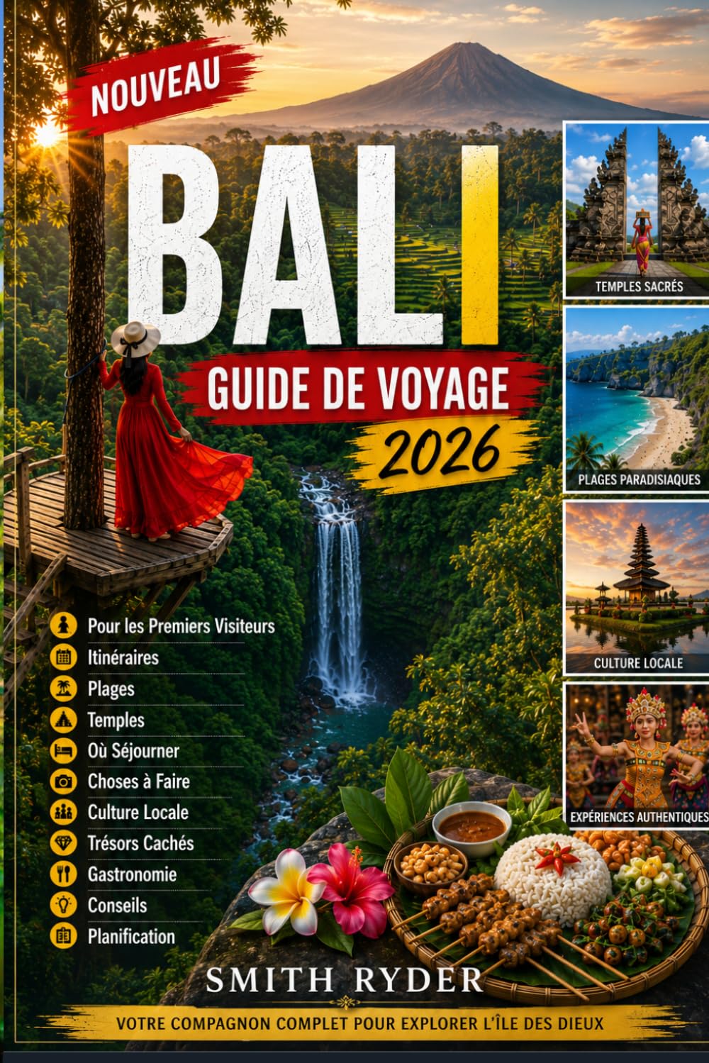 GUIDE DE VOYAGE À BALI (EN COULEURS AVEC ITINÉRAIRES): Où séjourner, que faire, plages, temples, trésors cachés, cuisine locale et itinéraires astucieux à Bali pour les visiteurs novices