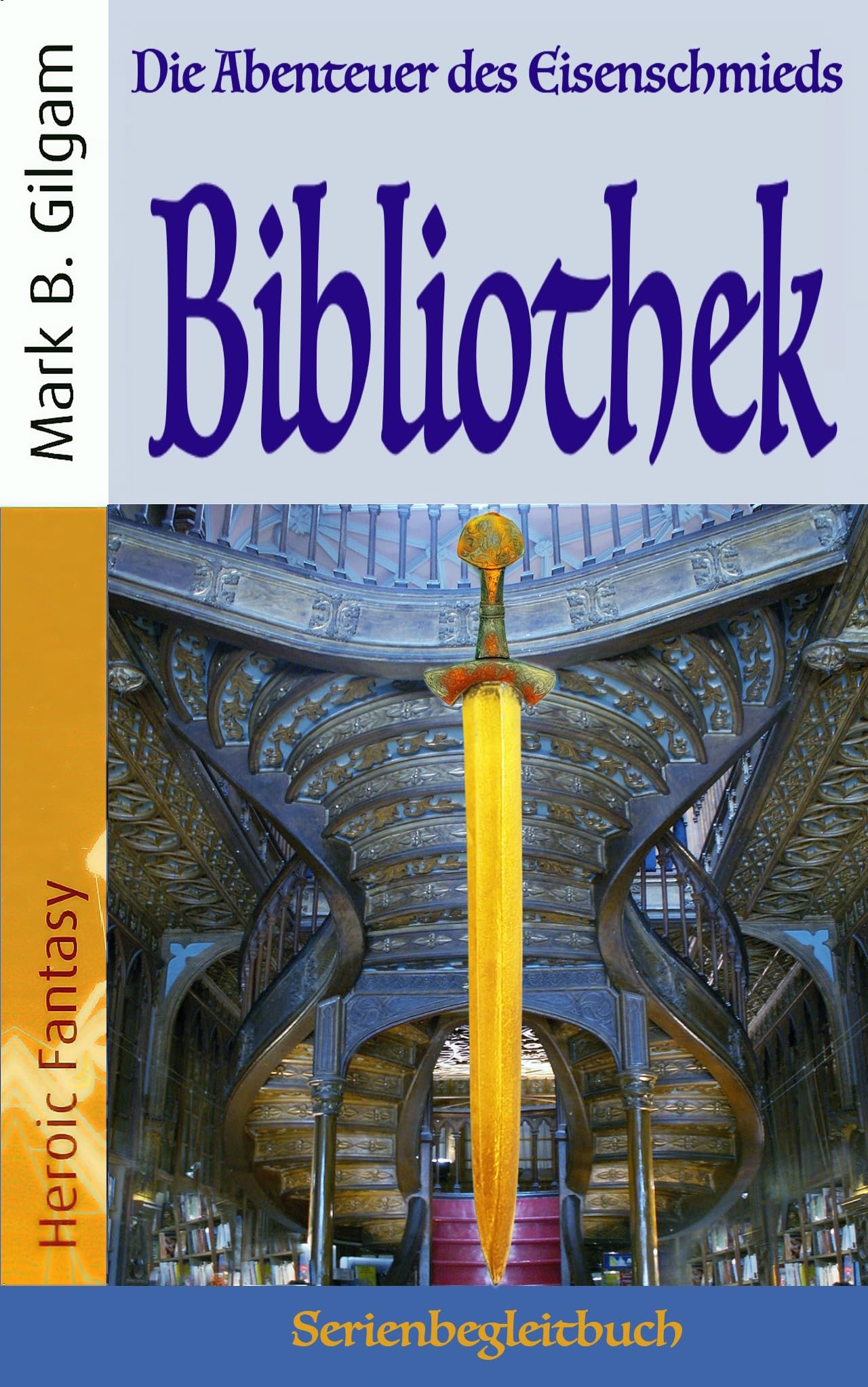 Die Abenteuer des Eisenschmieds - Bibliothek: Serienbegleitbuch (German Edition)