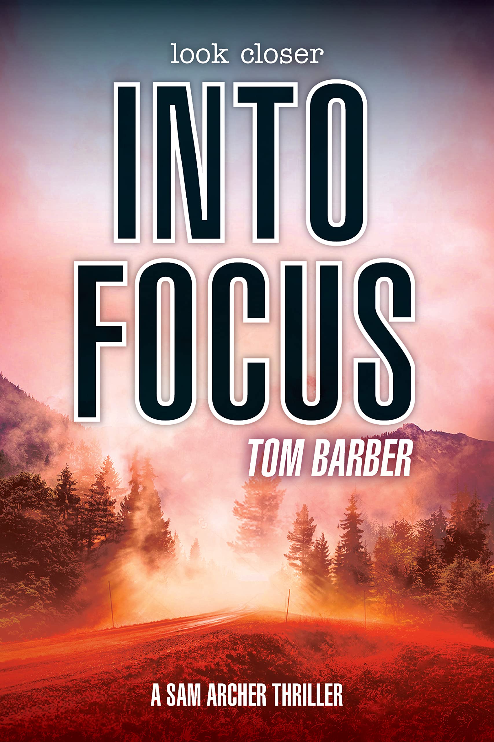 Into Focus (Sam Archer Book 13)