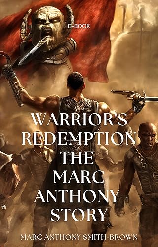Title: "Warrior's Redemption: The Marc Anthony Story": "From Homelessness to Hope: Marc Anthony Smith's Journey of Resilience"