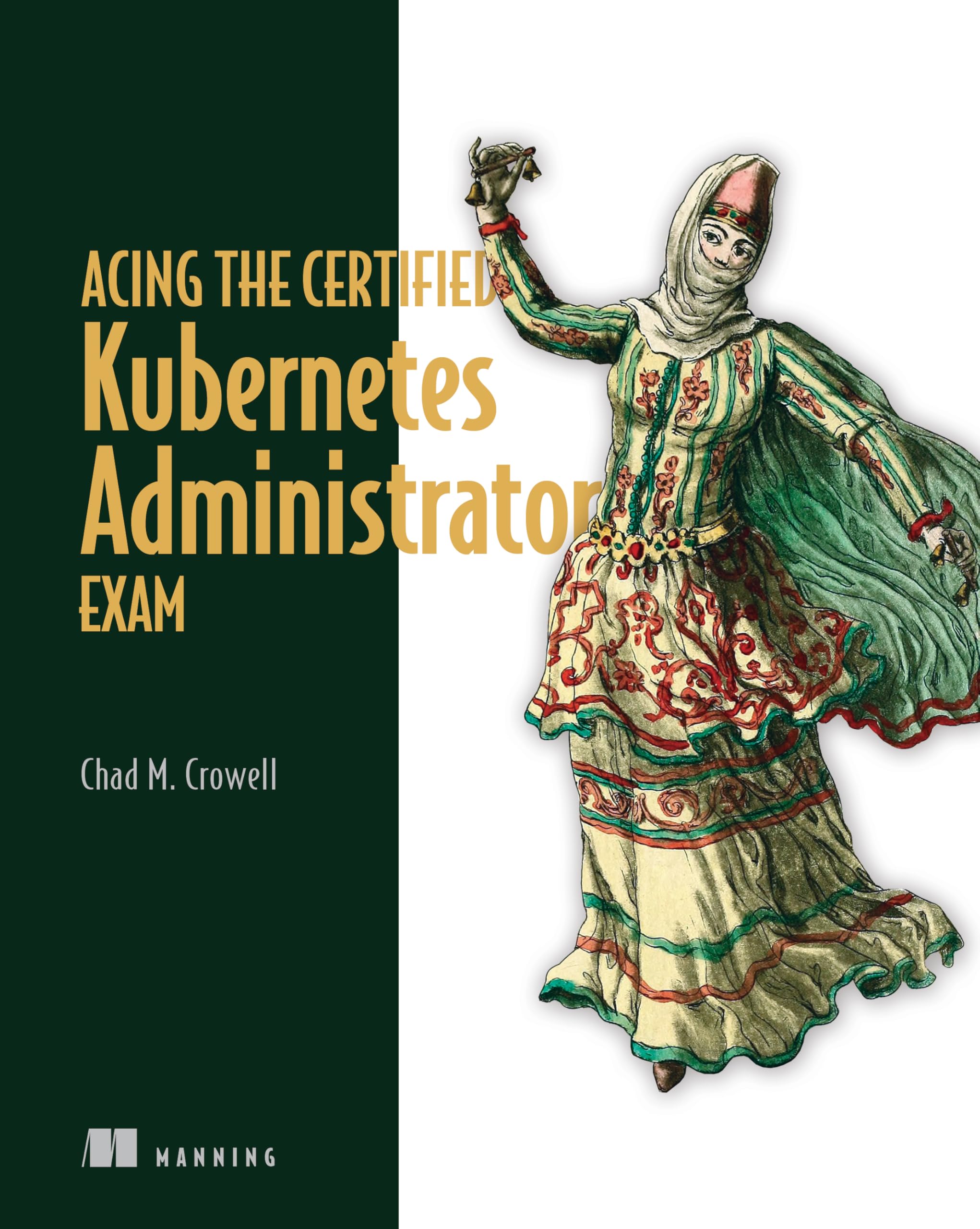 Acing the Certified Kubernetes Administrator Exam, Second Edition
