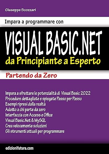 VISUAL BASIC.NET 2022 - Partendo da Zero : Da Principiante a Esperto (Italian Edition)
