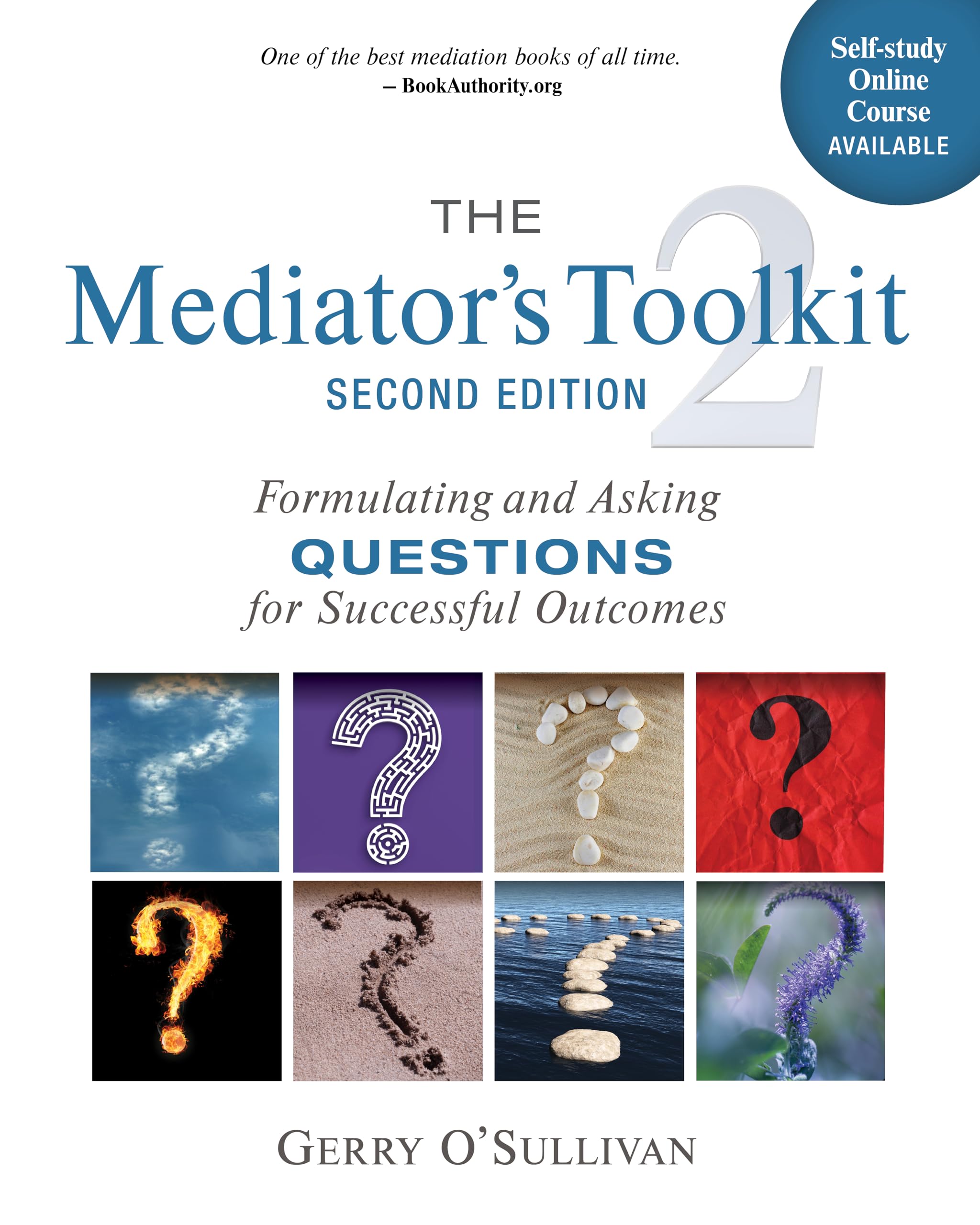 The Mediator's Toolkit, Second Edition: Formulating and Asking Questions for Successful Outcomes