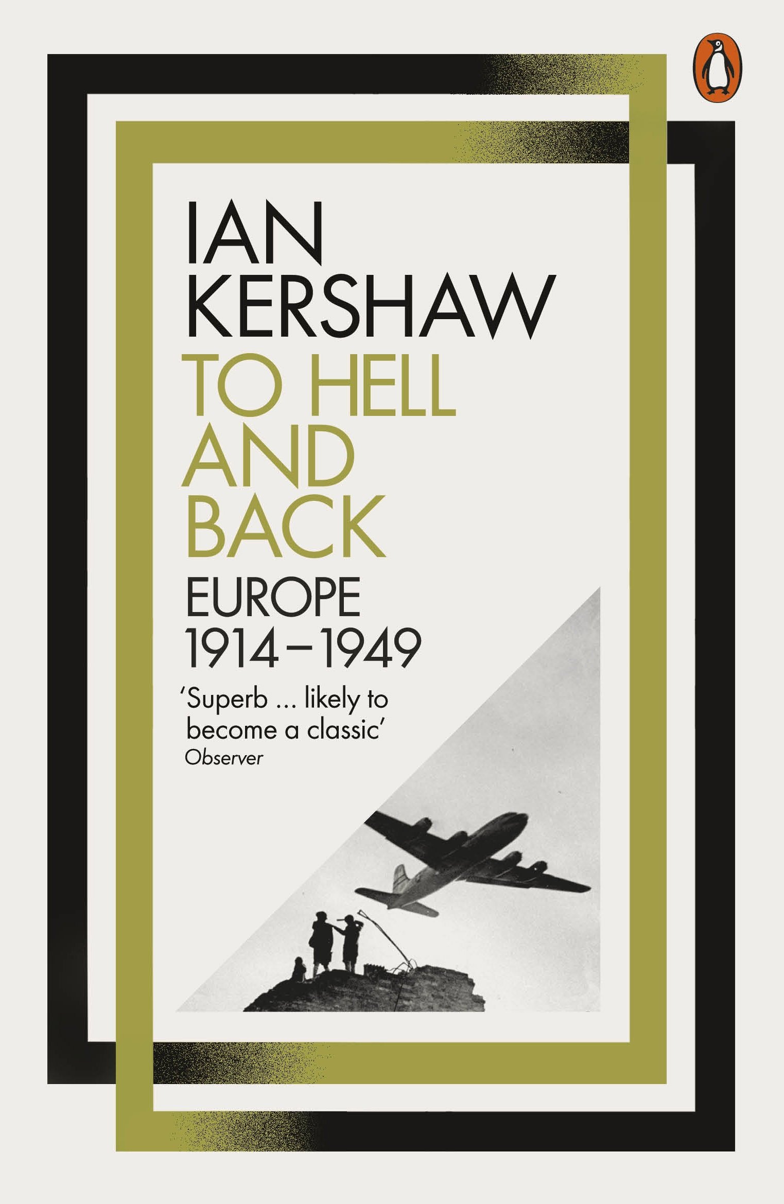 To Hell and Back: Europe, 1914-1949 (Penguin History of Europe 8)-Ian Kershaw
