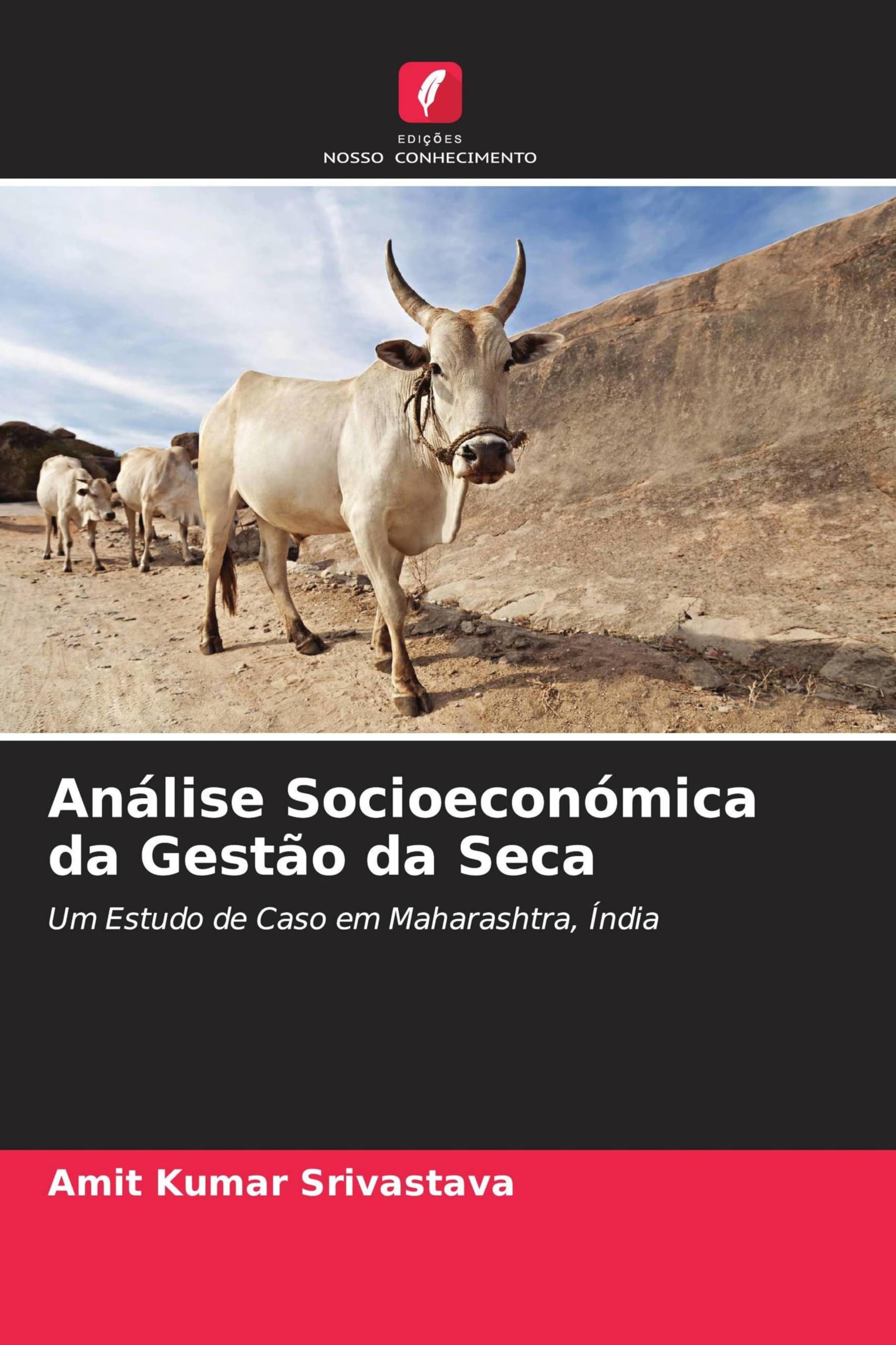 Edições Nosso Conhecimento Análise Socioeconómica Da Gestão Da Seca: Um Estudo De Caso Em Maharashtra, Índia