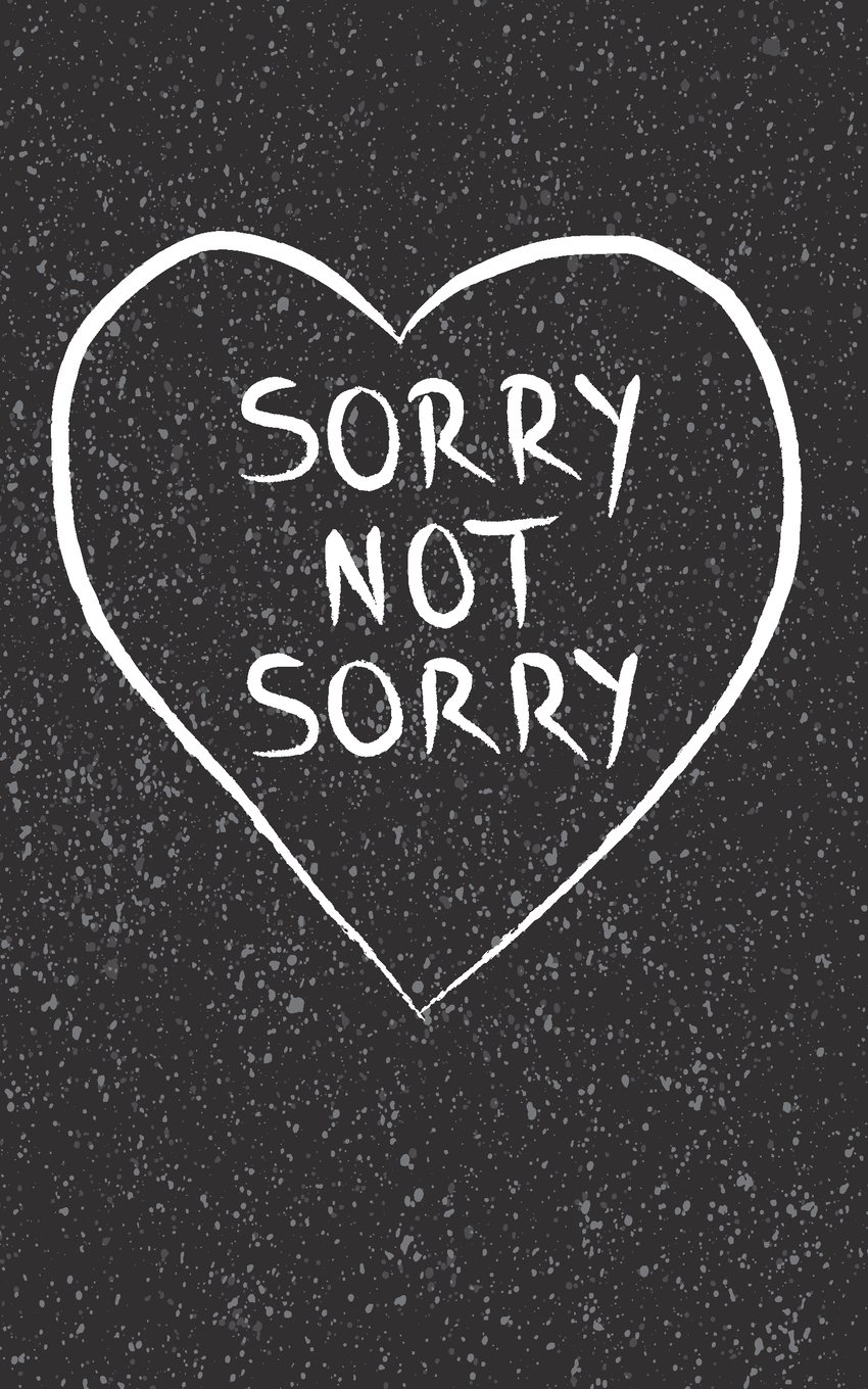 Sorry Not Sorry - Lined Notebook