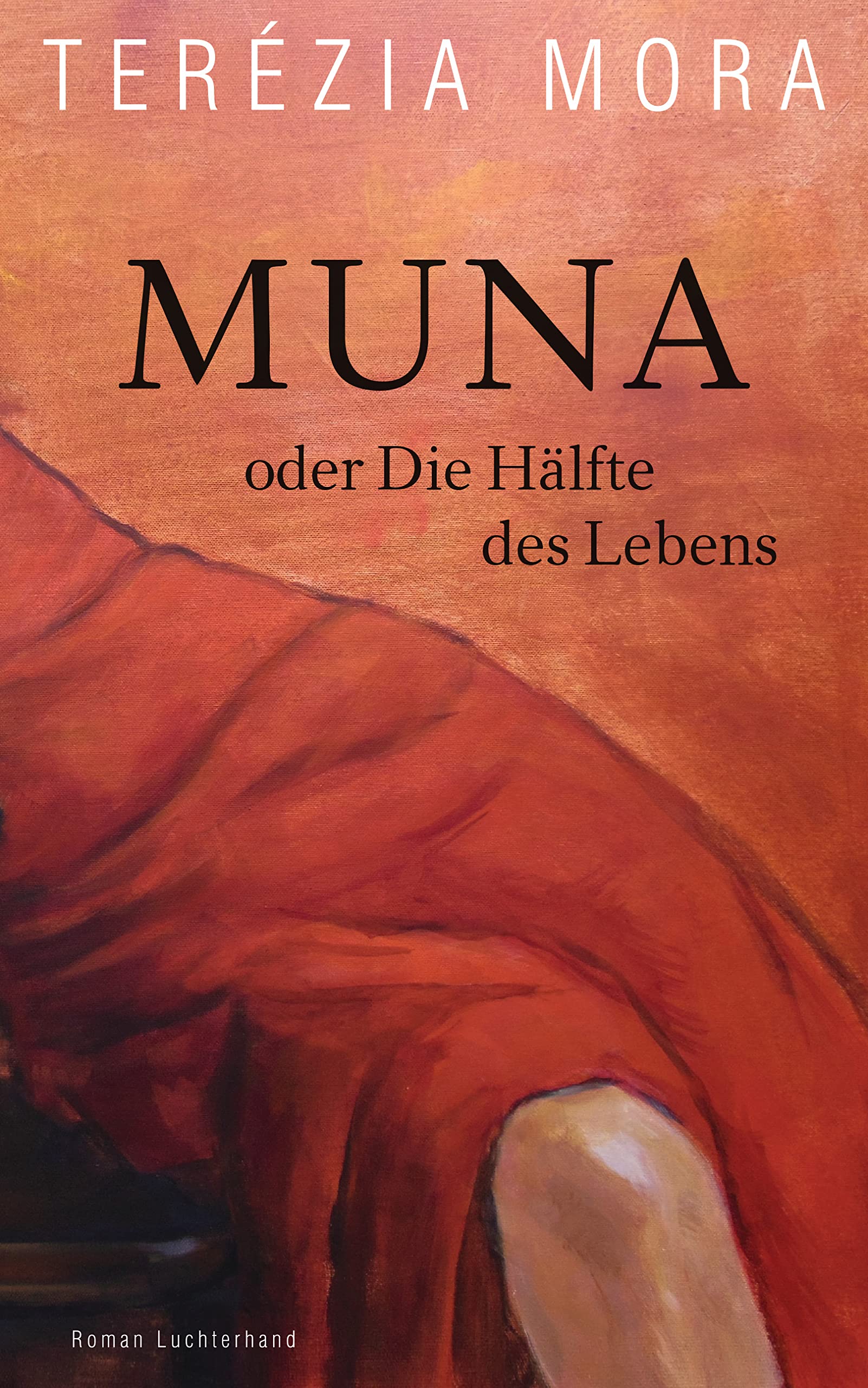 Muna oder Die Hälfte des Lebens: Roman - Der neue große Roman der Georg-Büchner-Preisträgerin und Gewinnerin des Deutschen Buchpreises (German Edition)