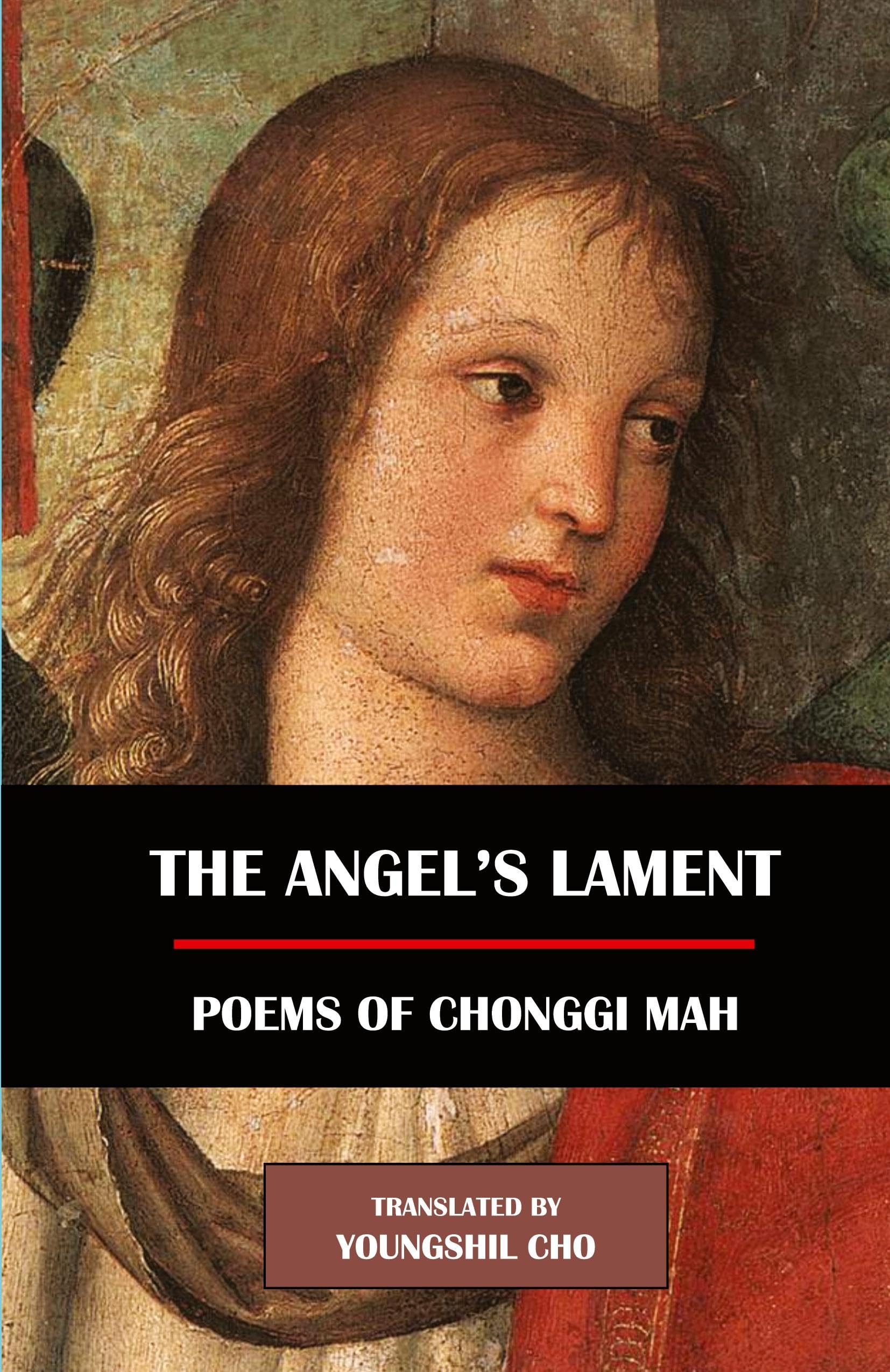 The Angel's Lament: Poems of Chonggi Mah