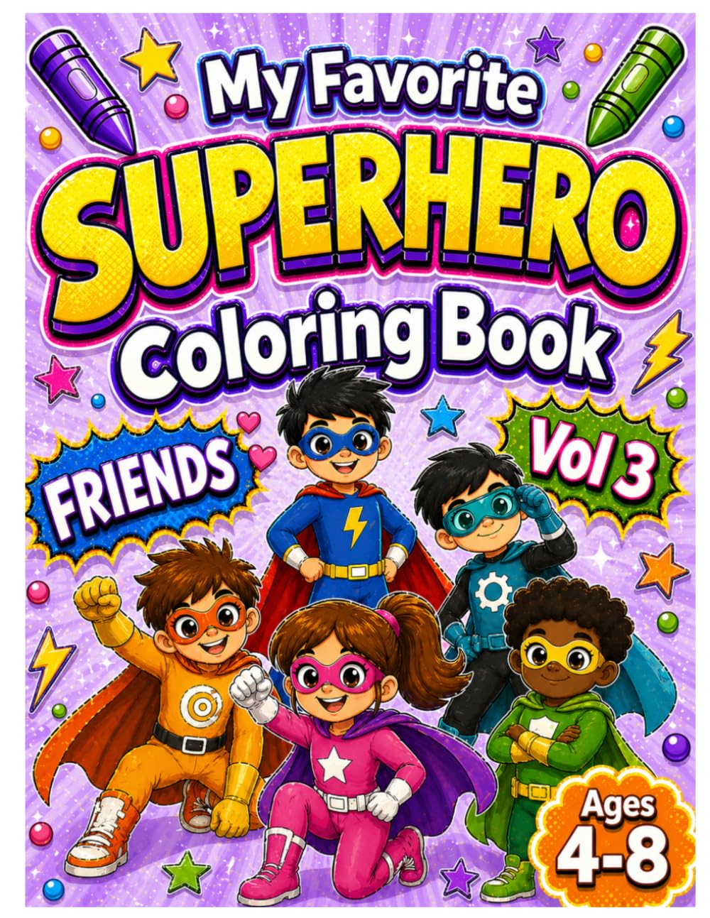 My Favorite Superhero Coloring Book for Ages 4-8: VOL 3: FRIENDS