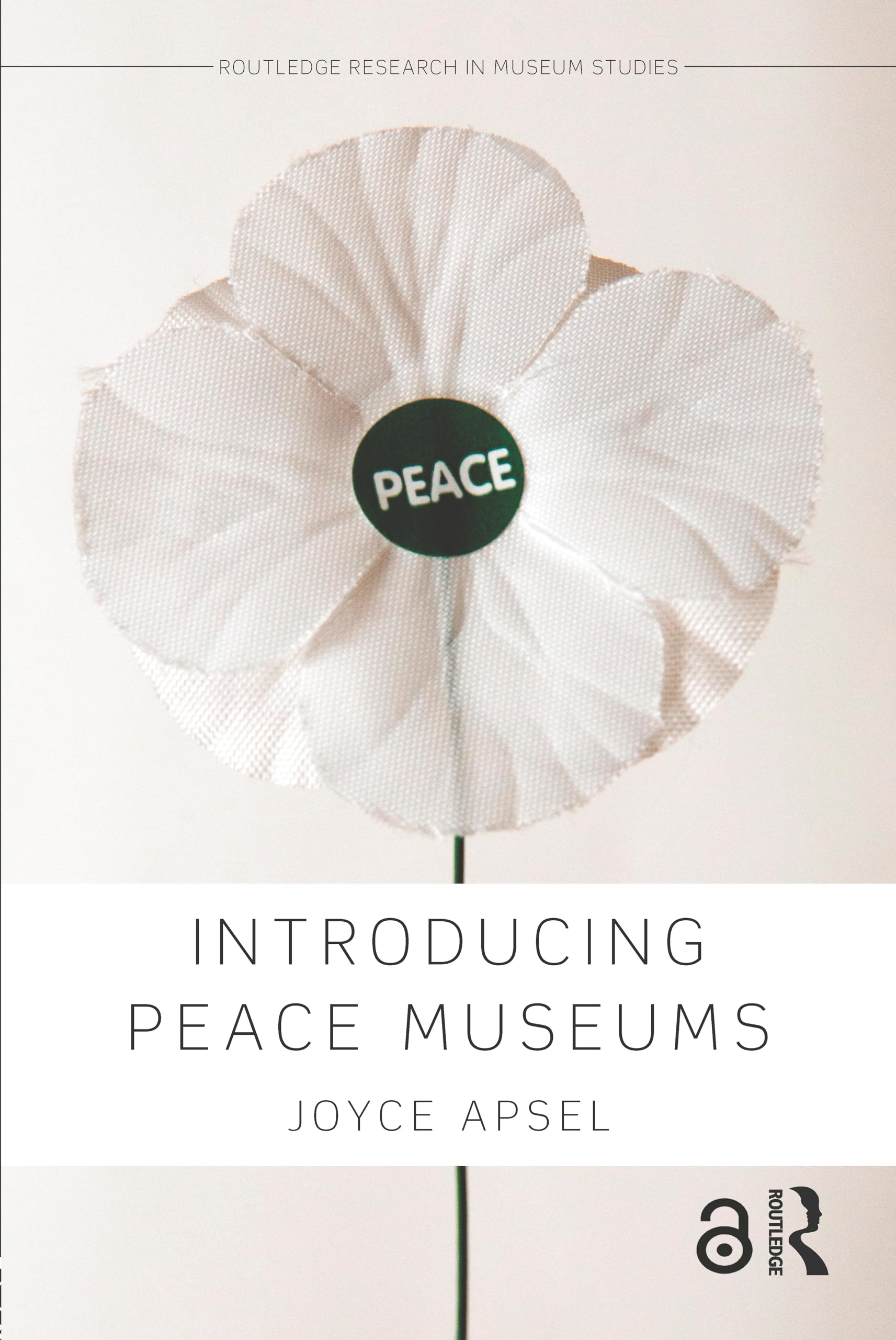 Introducing Peace Museums (Routledge Research in Museum Studies)