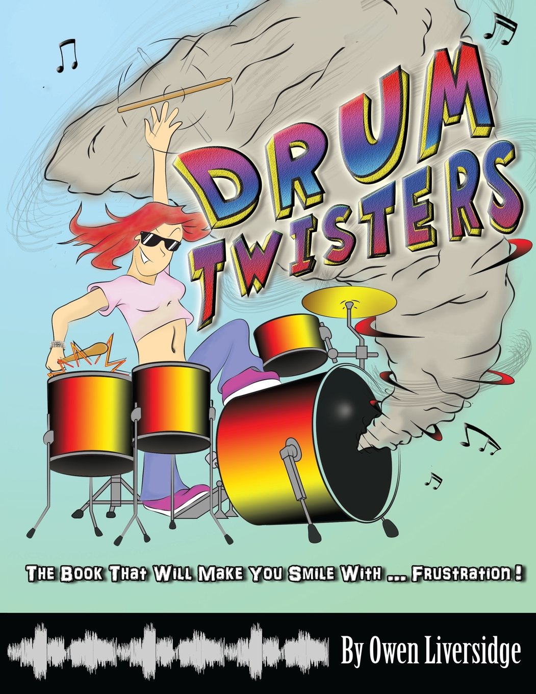 Drum Twisters: The Book That Will Make You Smile With ... Frustration!
