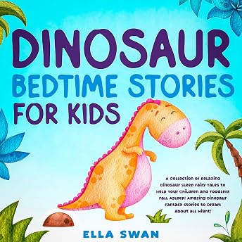 Dinosaur Bedtime Stories for Kids Audiobook by Ella Swan episode artwork