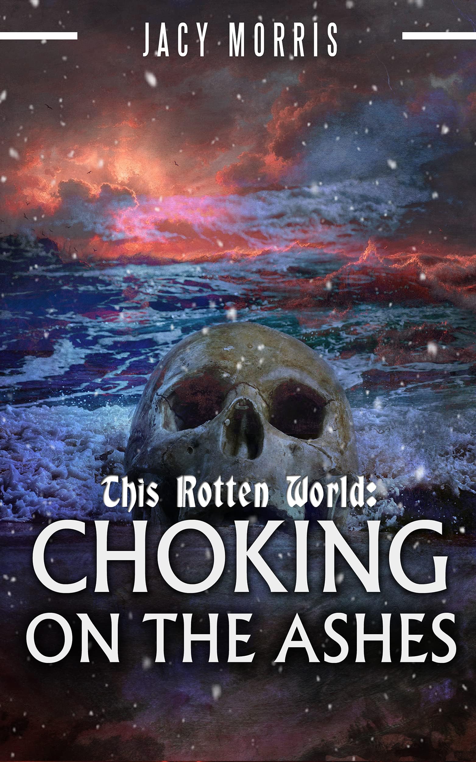 This Rotten World: Choking on the Ashes