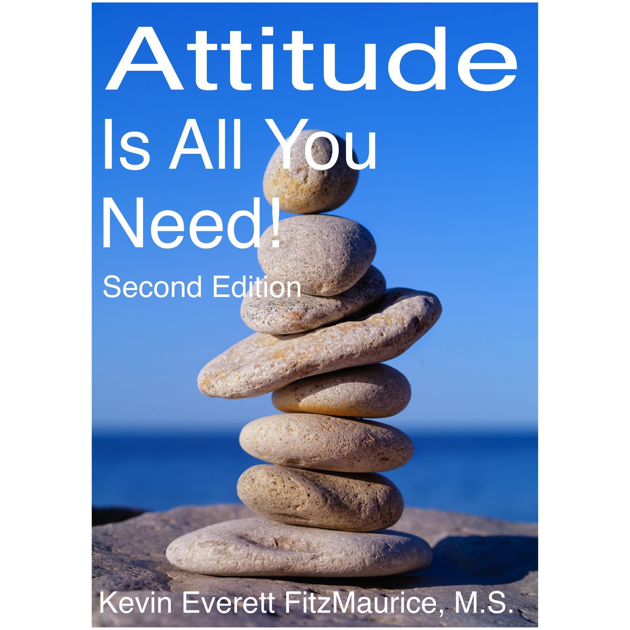 Attitude Is All You Need! Second Edition