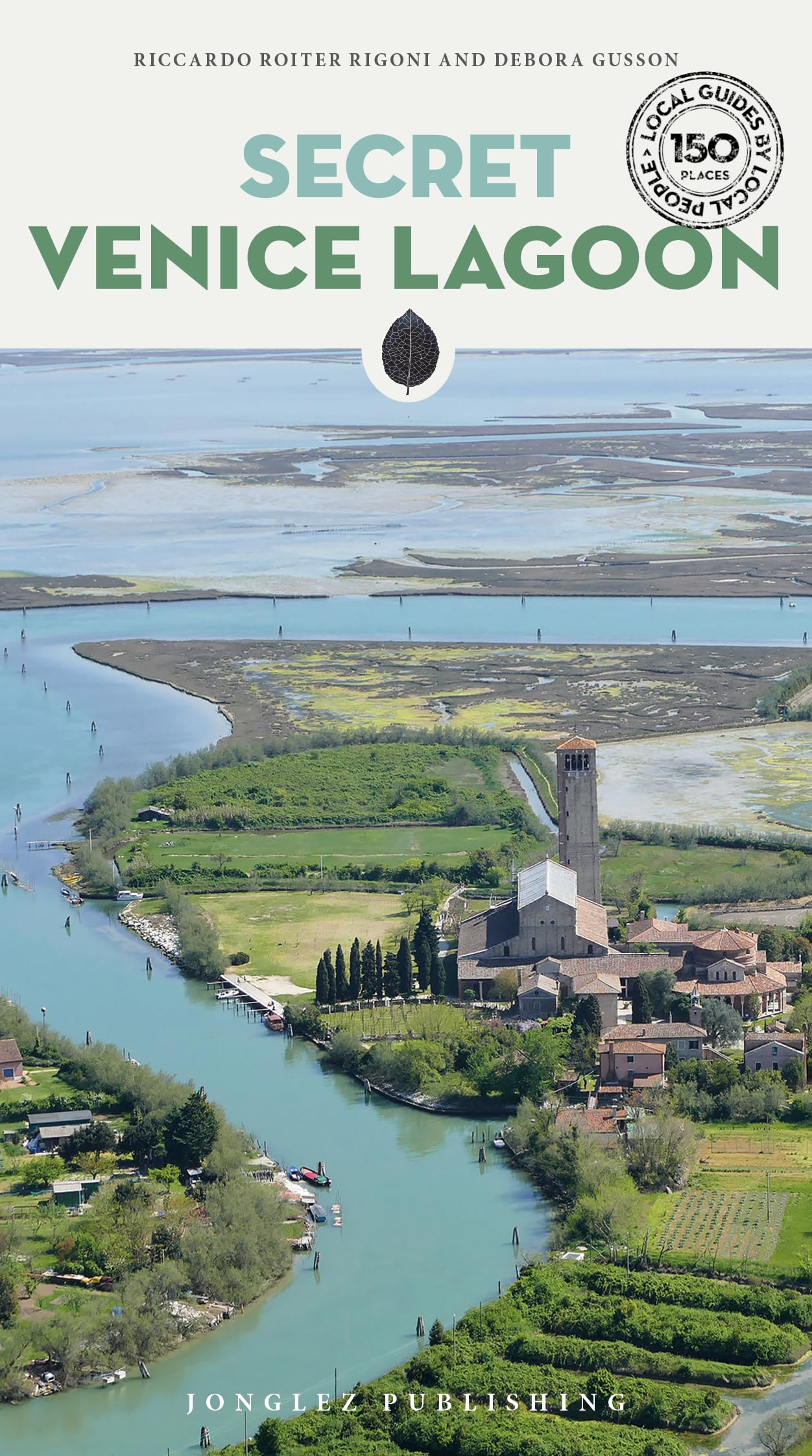 Secret Venice Lagoon Guide: A guide to the unusual and unfamiliar (Jonglez Secret Guides)