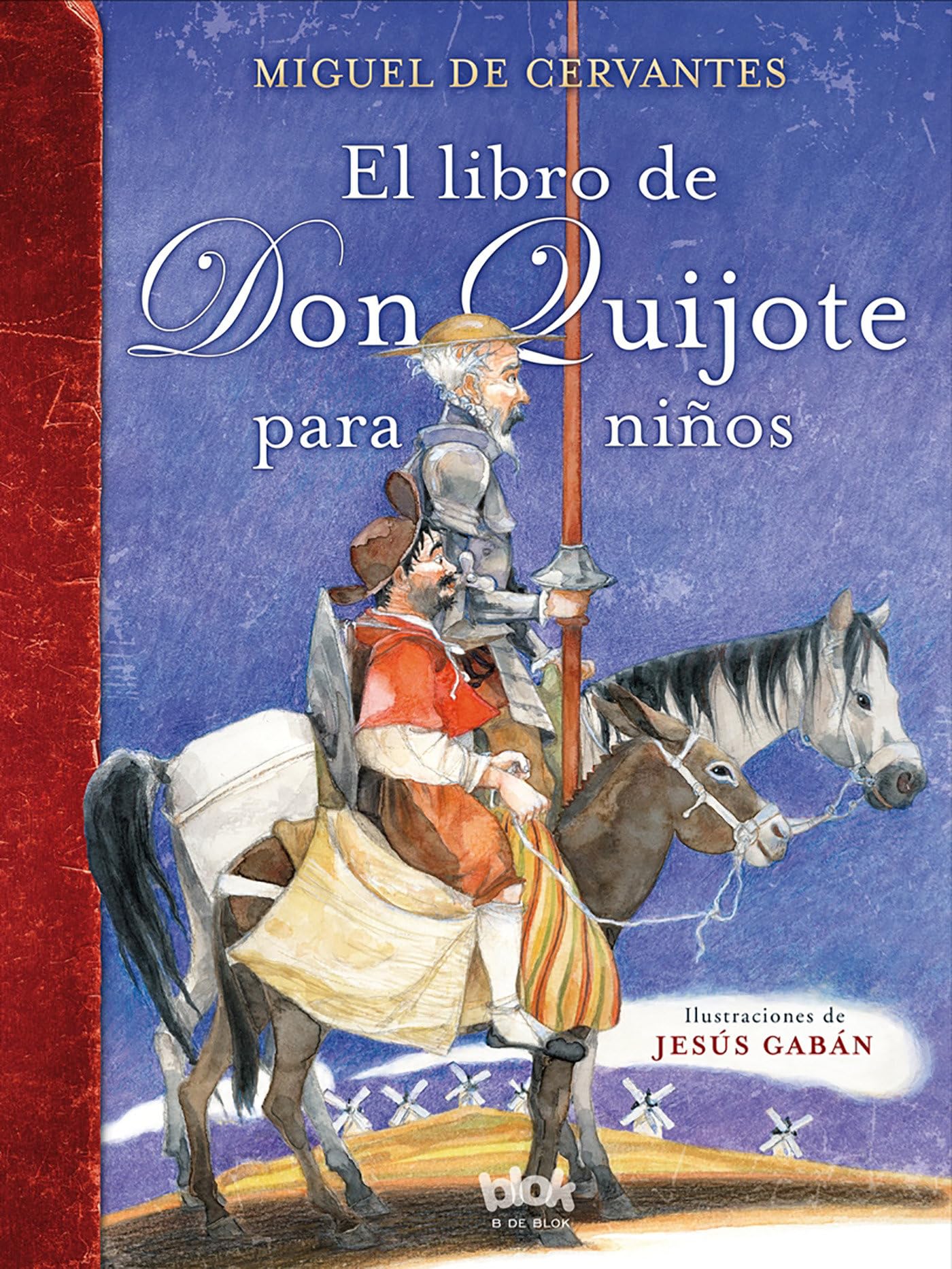 El libro de Don Quijote para niños: (nueva edición) (B de Blok)