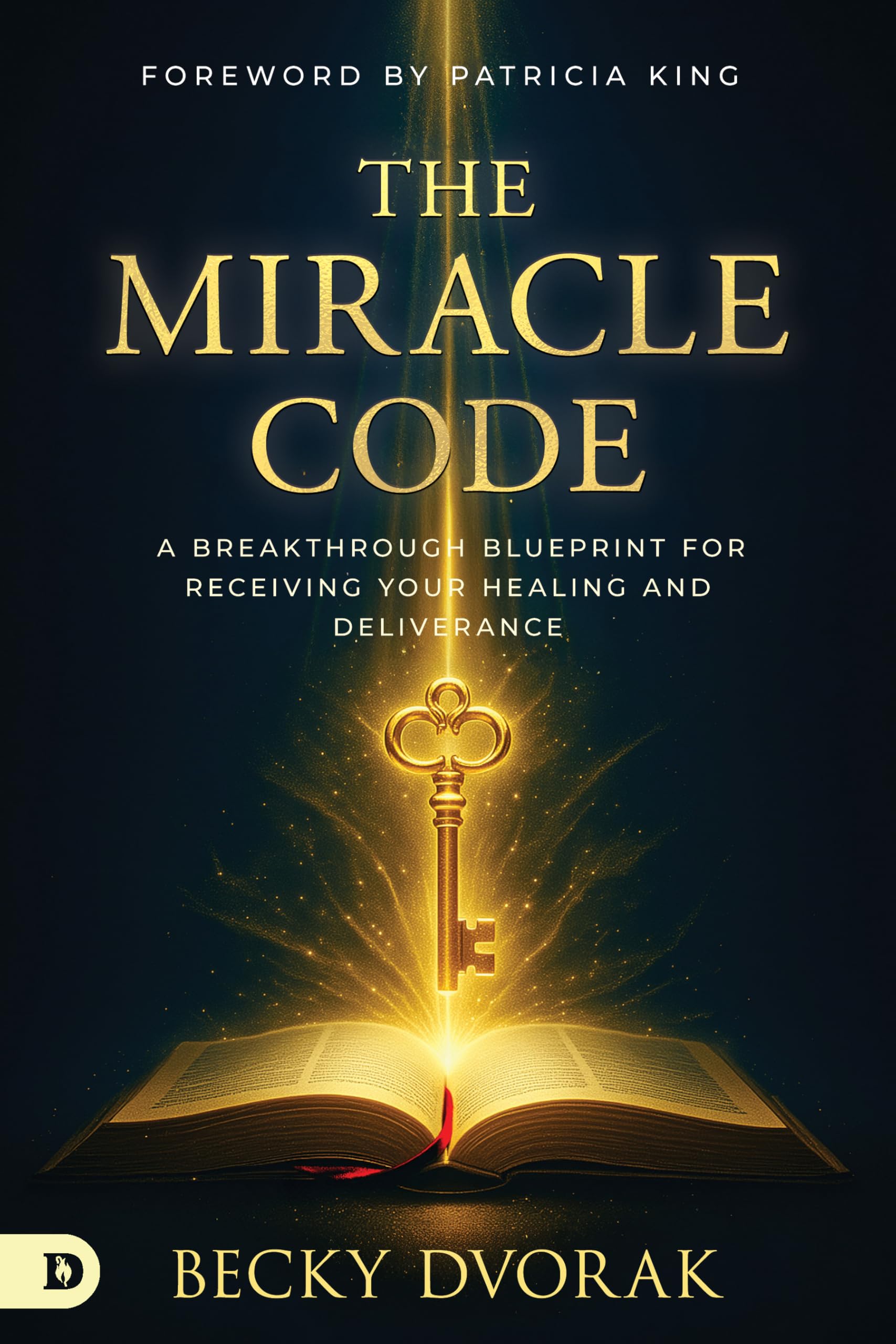 The Miracle Code: A Breakthrough Blueprint for Receiving Your Healing and Deliverance