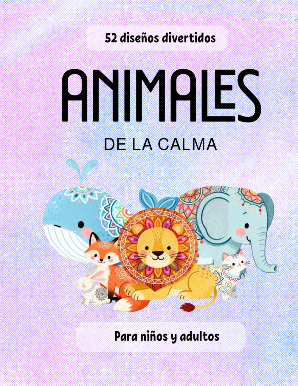 Animales de la calma. Libro de colorear para niños y adultos con estilo mandala mindfulness: Libro de mandalas de animales para colorear para niños y adultos con frases para la calma