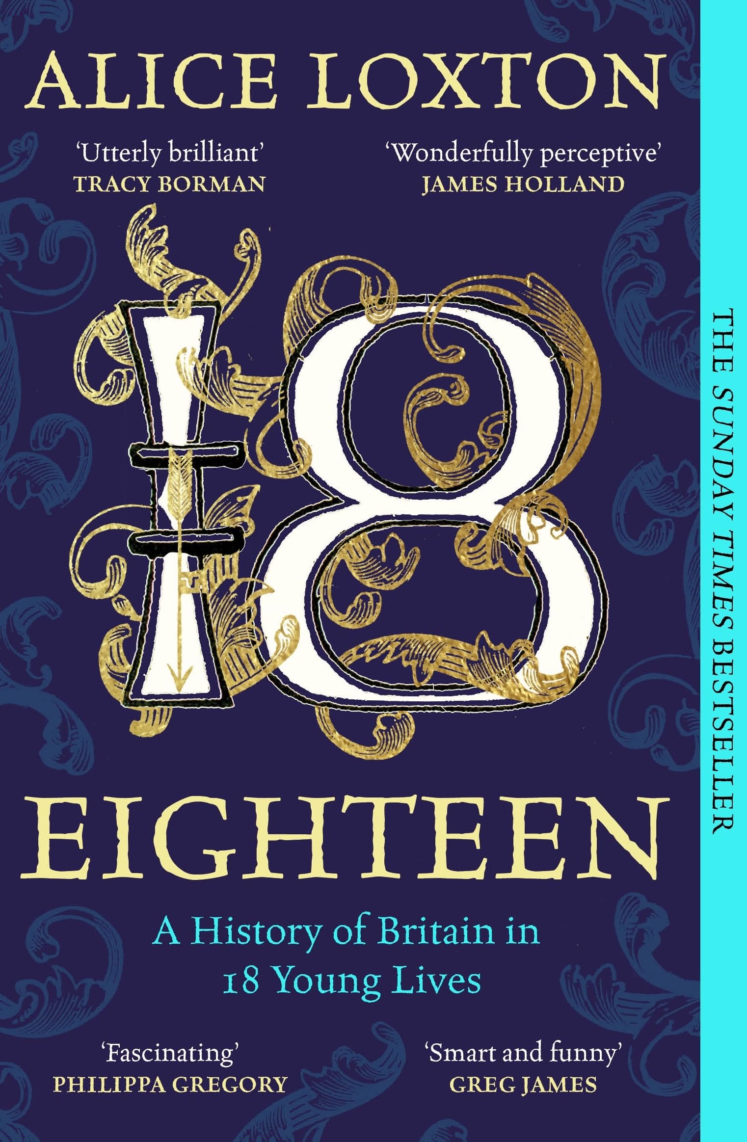 Eighteen: A History of Britain in 18 Young Lives: The Sunday Times Bestseller