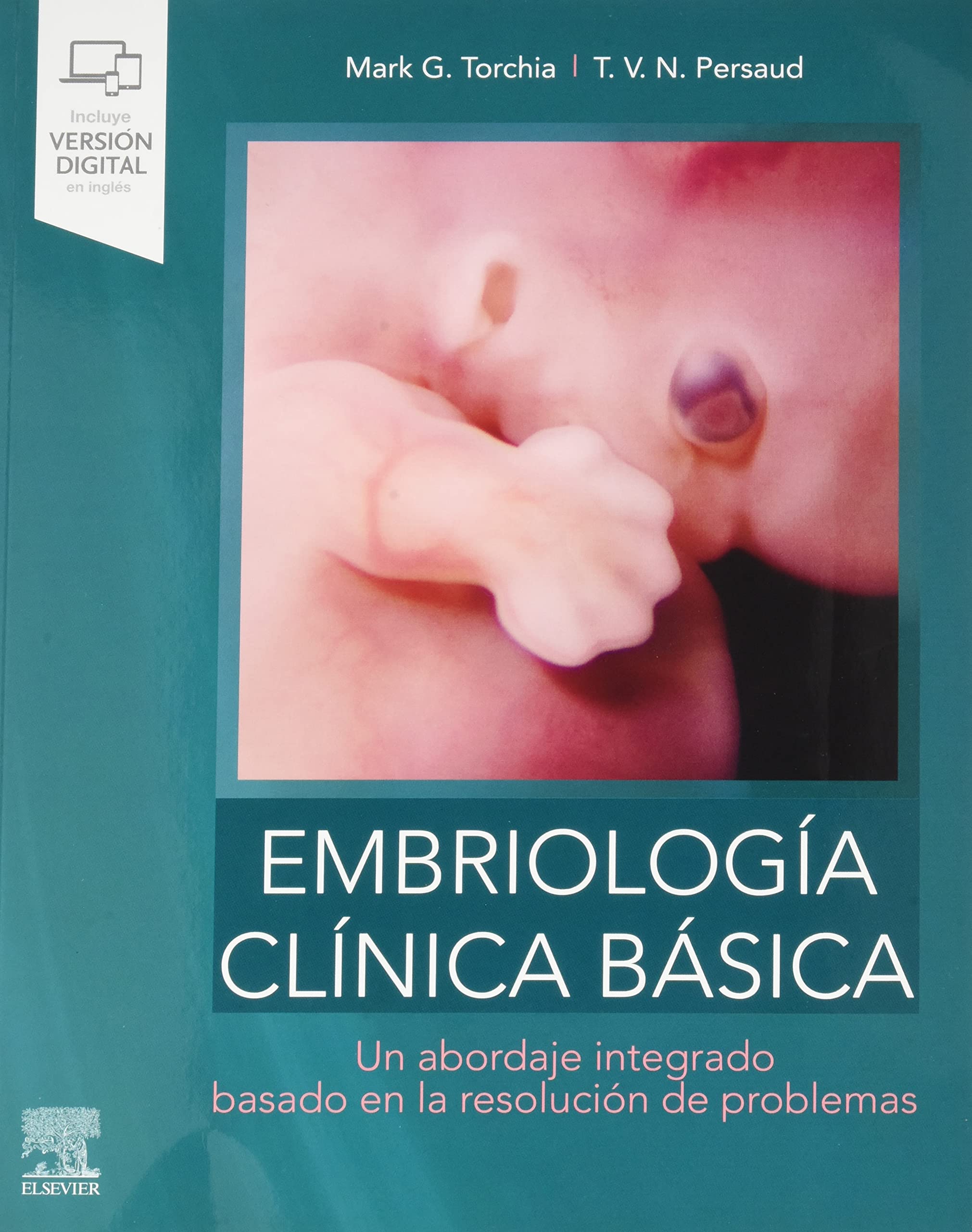 Embriología clínica básica: Un abordaje integrado, basado en la resolución de problemas