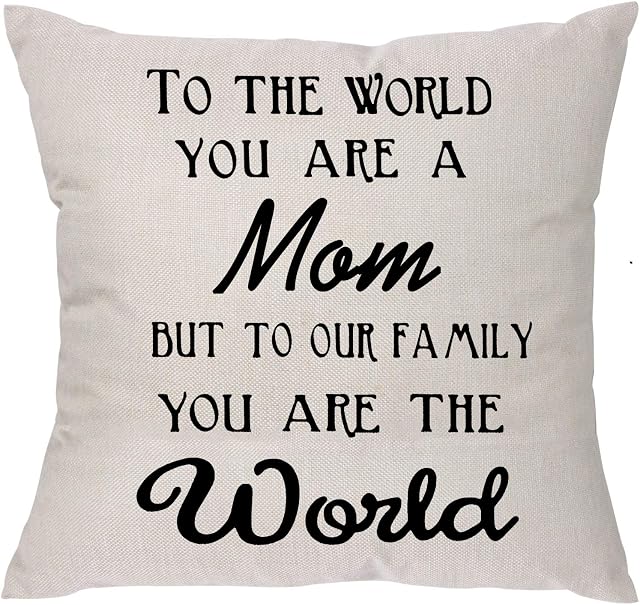 To The World You Are a Mom But to Our Family You Are The World Mother's Day Pillow Covers Pillowcase for Mom