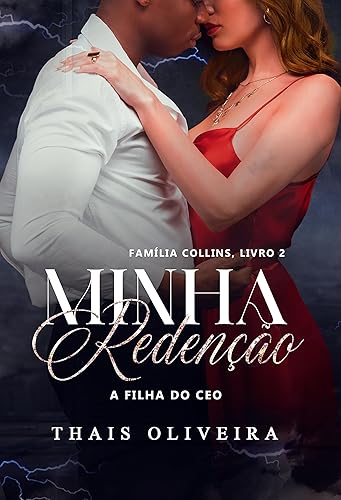 MINHA REDENÇÃO : A filha do CEO (IRMÃOS COLLINS (DUOLOGIA) Livro 2)