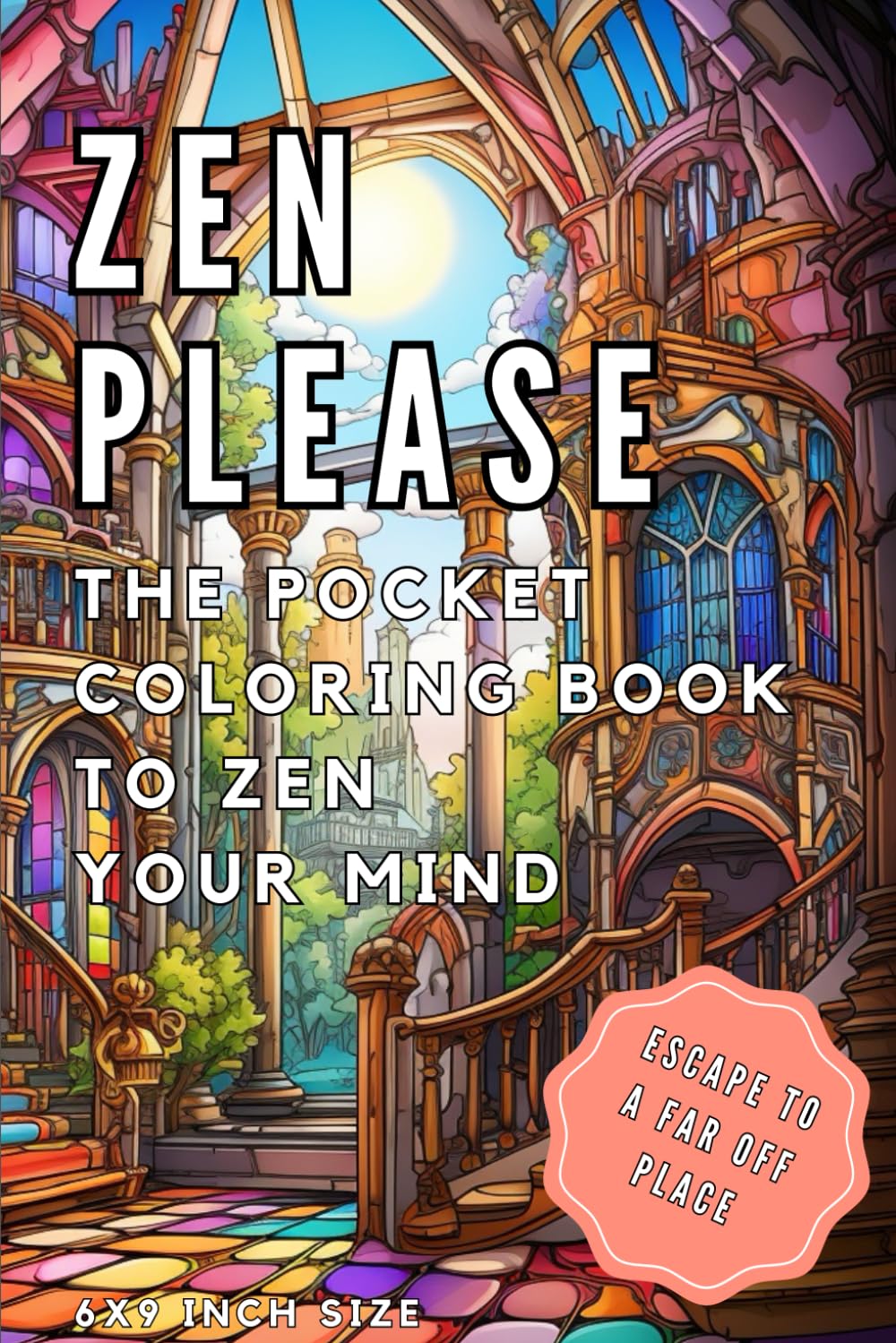 Zen Please The Pocket Coloring Book to Zen Your Mind: Adult and teen coloring book for relaxation and focus (Coloring Books for Adults and Teens)