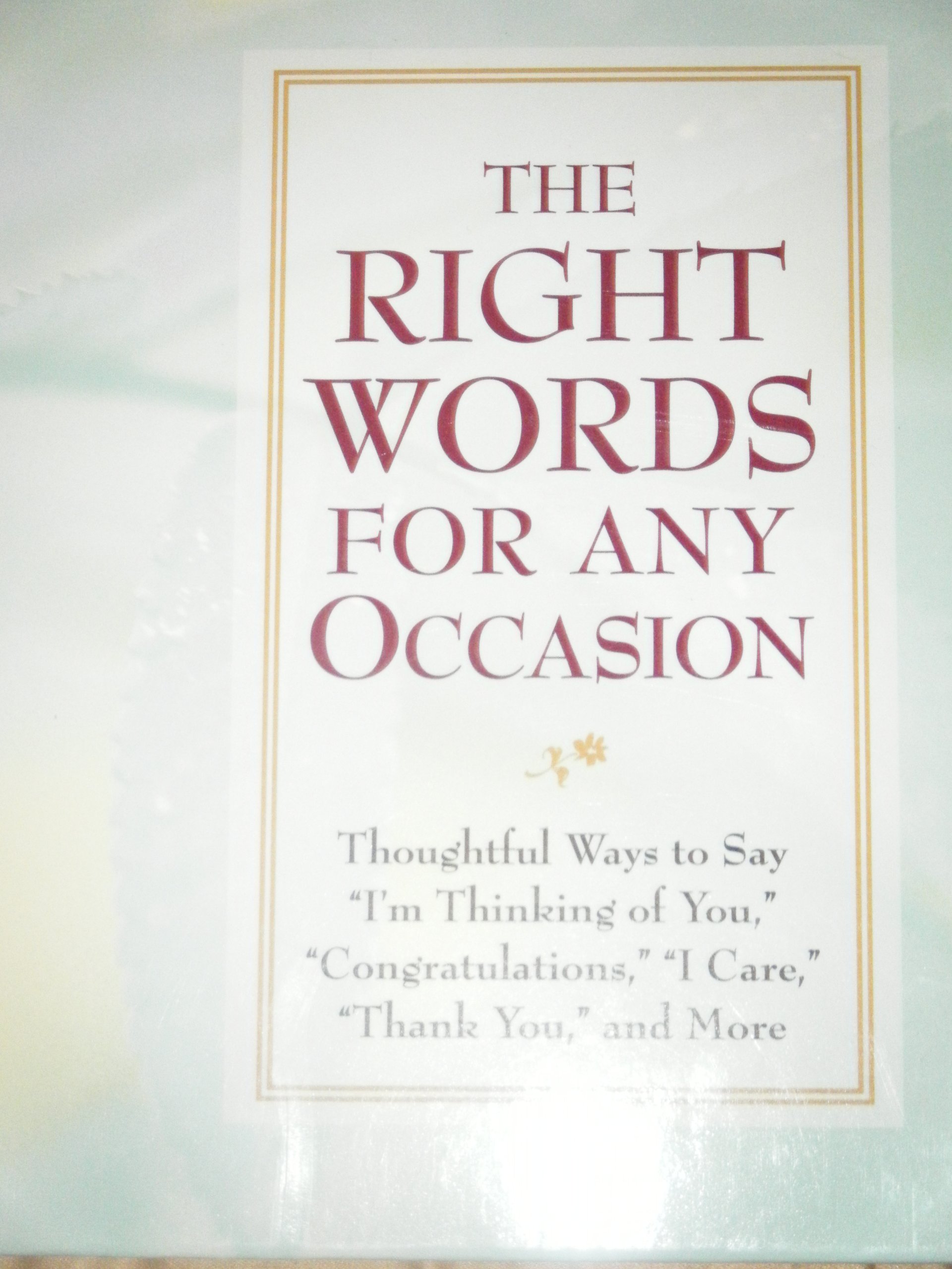 Cover of Right Words for Any Occasion: Thoughtful Ways to Say "I'm Thinking of You," "Congratulations," "I Care," "Thank You," and More