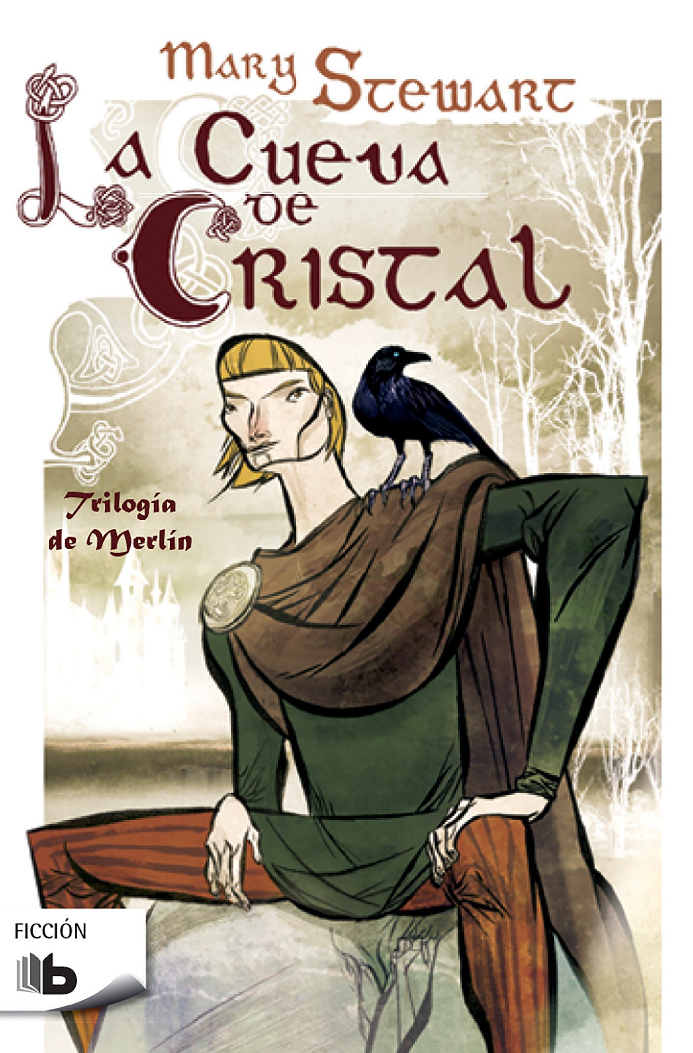 La cueva de cristal / The Crystal Cave: 1 (TRILOGÍA DE MERLÍN / THE ARTHURIAN SAGA)